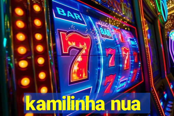 kamilinha nua